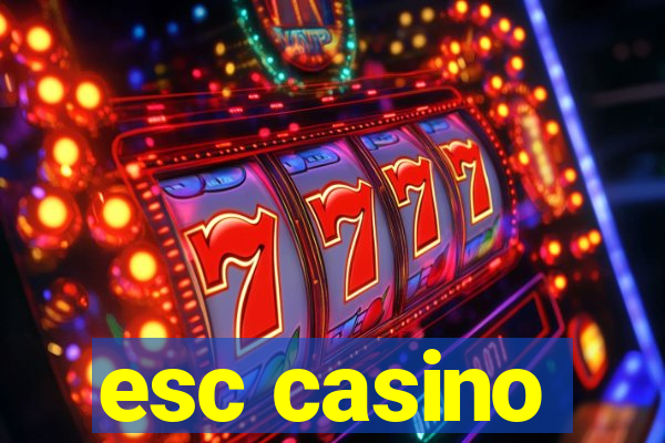 esc casino